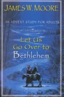Let us go over to Bethlehem