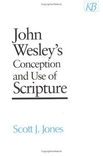 John Wesley's conception and use of Scripture