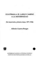 Guatemala, el largo camino a la modernidad