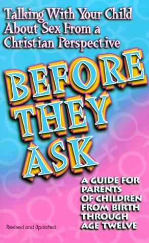 Before They Ask Talking With Your Child About Sex