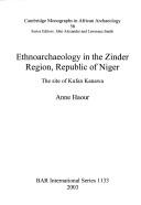 ETHNOARCHAEOLOGY IN THE ZINDER REGION, REPUBLIC OF NIGER: THE SITE OF KUFAN KANAWA