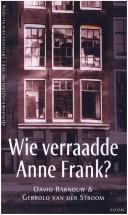 Wie verraadde Anne Frank?
