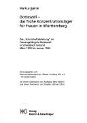 Gotteszell, das fr uhe Konzentrationslager für Frauen in W urttemberg