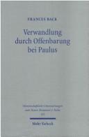 Verwandlung durch Offenbarung bei Paulus: eine religionsgeschichtlich-exegetische Untersuchung zu 2 Kor 2,14 - 4,6