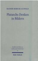 Studien und Texte zu Antike und Christentum, vol. 14: Plutarchs Denken in Bildern