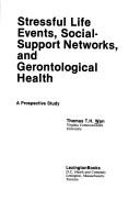 Stressful life events, social-support networks, and gerontological health