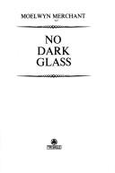 No dark glass