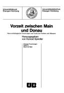 Vorzeit zwischen Main und Donau