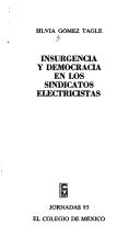 Insurgencia y democracia en los sindicatos electricistas