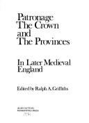 Patronage, the crown and the provinces in later medieval England
