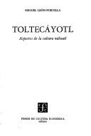 Toltecáyotl, aspectos de la cultura náhuatl