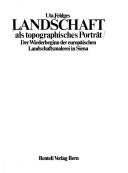 Landschaft als topographisches Porträt