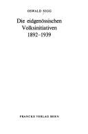 Die Eidgenössischen Volksinitiativen 1892-1939