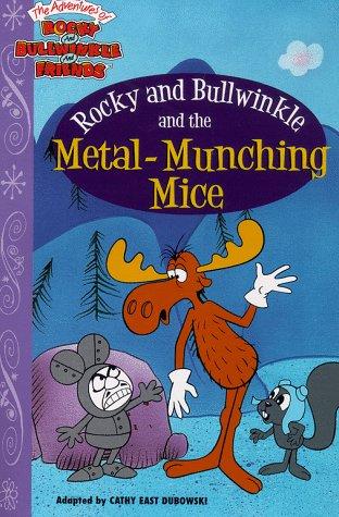 Rocky and Bullwinkle and the metal-munching mice