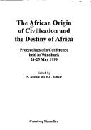 The African origin of civilisation and the destiny of Africa
