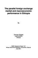 The parallel foreign exchange market and macroeconomic performance in Ethiopia