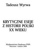 Krytyczne eseje z historii Polski XX wieku