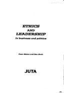 Ethics and leadership in business and politics