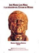 José María Luis Mora y la creación del estado de México