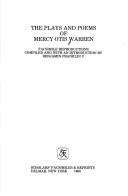 The plays and poems of Mercy Otis Warren