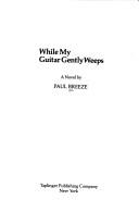 While my guitar gently weeps