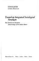 Toward an integrated sociological paradigm