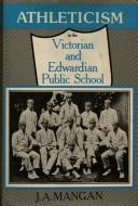 Athleticism in the Victorian and Edwardian public school