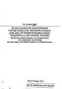 50 erfolgreiche Musterreden für betriebliche Veranstaltungen, Jubiläen, Betriebsversammlungen, Trauerfälle und andere Anlässe