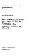 Staat und Ständegesellschaft in Schweden zur Zeit des Überganges vom Absolutismus zum Ständeparlamentarismus 1718-1720