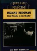 Ingmar Bergman, four decades in the theater