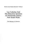 Lay Catholics and the education question in nineteenth century New South Wales