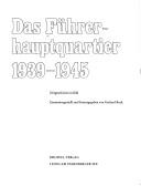 Das Führerhauptquartier 1939-1945
