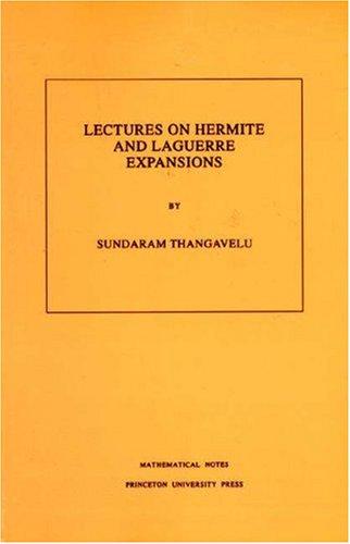 Lectures on Hermite and Laguerre expansions