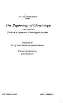 The beginnings of Christology, together with The Lord's Supper as a Christological problem