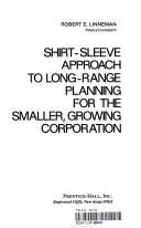 Shirt-sleeve approach to long-range planning for the smaller, growing corporation