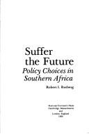 Suffer the future, policy choices in southern Africa