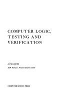 Computer logic, testing, and verification