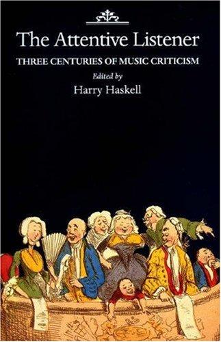 The Attentive Listener - Three Centuries of Music Criticism