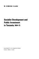 Socialist development and public investment in Tanzania, 1964-73