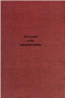 The health of the industrial worker