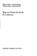 Wege zur Einheit der Kirche im Luthertum