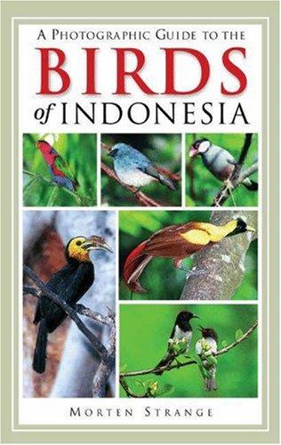 A photographic guide to the birds of Indonesia