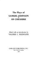 The plays of Samuel Johnson of Cheshire