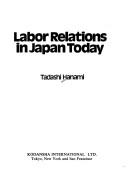 Labor Relations in Japan Today