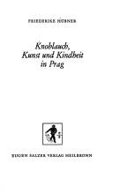 Knoblauch, Kunst und Kindheit in Prag