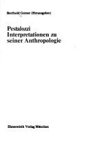 Pestalozzi, Interpretationen zu seiner Anthropologie