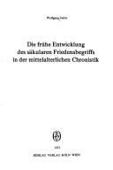 Die frühe Entwicklung des säkularen Friedensbegriffs in der mittelalterlichen Chronistik
