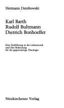 Karl Barth, Rudolf Bultmann, Dietrich Bonhoeffer