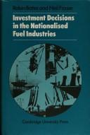 Investment decisions in the nationalised fuel industries