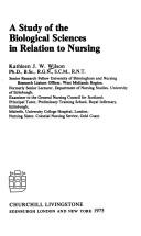 A study of the biological sciences in relation to nursing